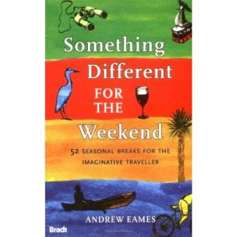 Something Different for the Weekend: 52 Seasonal Breaks for the Imaginative Traveller (Bradt Travel Guide) - 1