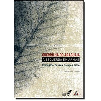 Guerrilha Do Araguaia A Esquerda Em Armas - 1