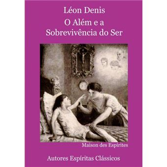 O Além E A Sobrevivência Do Ser - 1