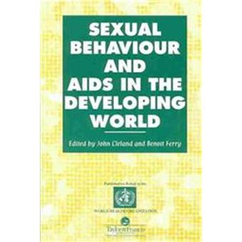 Sexual Behaviour And Knowledge About Aids In The Developing World, Social Aspects Of Aids Series - 1