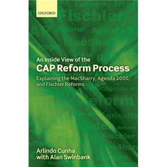 An Inside View of the Cap Reform Process - Explaining the Macsharry, Agenda 2000, and Fischler Reforms - Hardback - 2011 - 1
