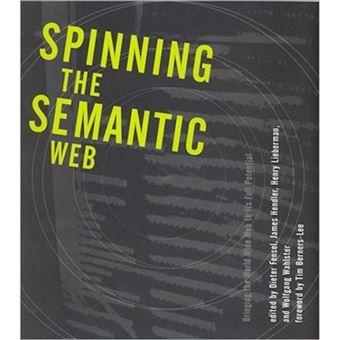 Spinning the Semantic Web - Bringing the World Wide Web to Its Full Potential - Hardback - 2003 - 1