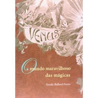 O Mundo Maravilhoso Das Magicas - 1