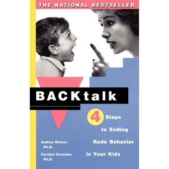 Backtalk: Four Steps To Ending Rude Behavior In Your Kids - 1
