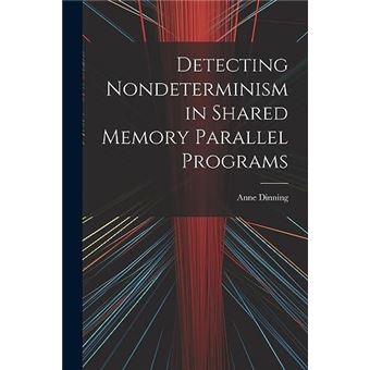 Detecting Nondeterminism In Shared Memory Parallel Programs - 1