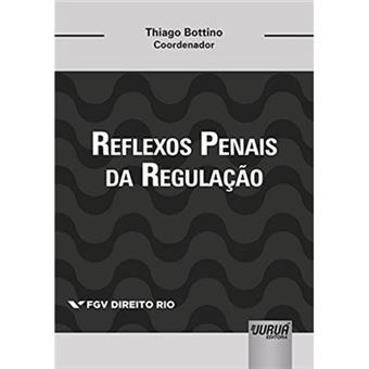 Reflexos Penais Da Regulação - Coleção Fgv Direito Rio - 1
