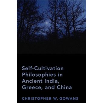 Self-Cultivation Philosophies In Ancient India, Greece, And China - 1