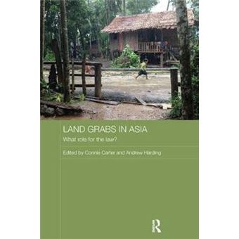 Land Grabs In Asia What Role For The Law Routledge Contemporary Asia Series - 1