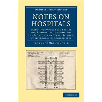 Notes on Hospitals - Being Two Papers Read Before the National Association for the Promotion of Social Science, at Liverpool, in October 1858 - Paperback - 2013 - 1