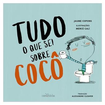 Tudo O Que Sei Sobre Cocô - 1