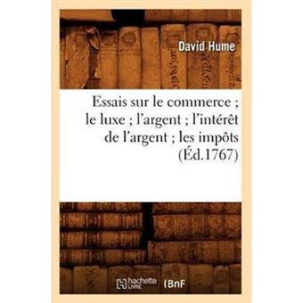 " Essais Sur Le Commerce; Le Luxe; L'Argent; L'Interet de L'Argent; Les Impots - Paperback / softback - 2012" - 1