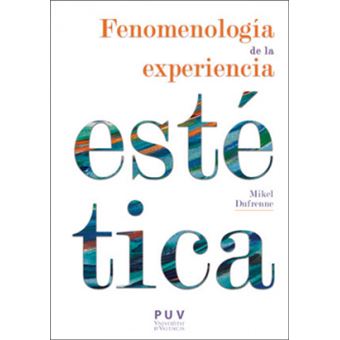 Femenología De La Experiencia Estètica - 1