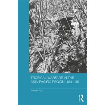 Tropical Warfare In The Asiapacific Region, 194145 Asian States And Empires - 1