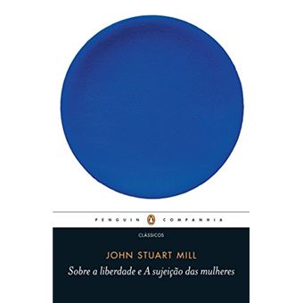 Sobre a liberdade / a sujeição das mulheres - 1