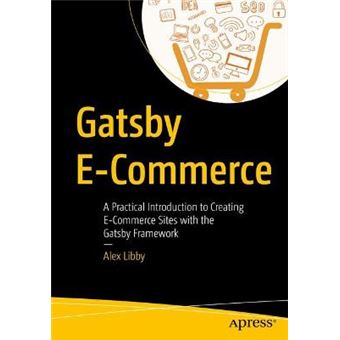 Gatsby Ecommerce A Practical Introduction To Creating Ecommerce Sites With The Gatsby Framework - 1