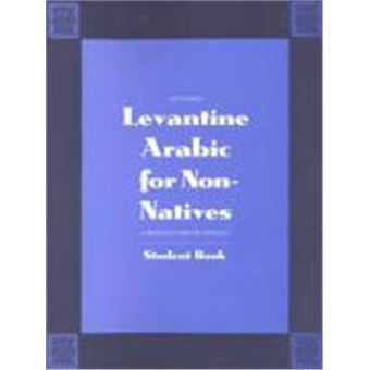 Levantine Arabic For Non-Natives, Yale Language Series - 1