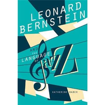 Leonard Bernstein And The Language Of Jazz Music In American Life - 1