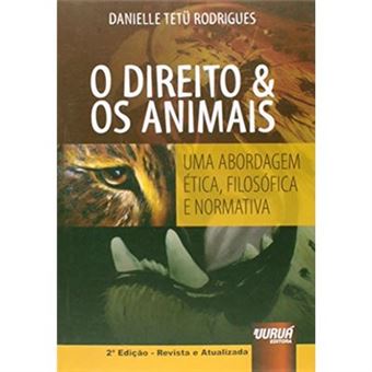 O Direito E Os Animais. Uma Abordagem Ética, Filosófica E Normativa - 1