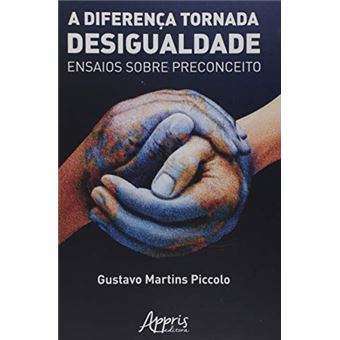 A Diferença Tornada Desigualdade: Ensaios Sobre Preconceito - 1