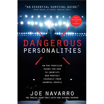 Dangerous Personalities An FBI Profiler Shows You How to Identify and Protect Yourself from Harmful People - 1