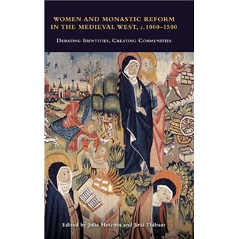 Women And Monastic Reform In The Medieval West C. 1000  1500 By Boydell & Brewer Ltd - 1