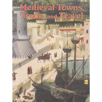 Medieval Towns, Trade, And Travel - 1