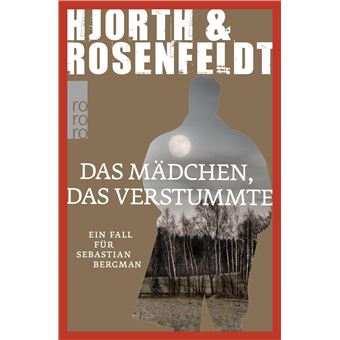 Das Madchen, Das Verstummte Ein Fall Fr Sebastian Bergman - 1