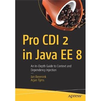 Pro Cdi 2 In Java Ee 8 An Indepth Guide To Context And Dependency Injection - 1