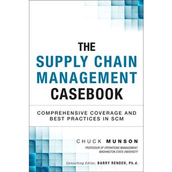 The Supply Chain Management Casebook - Comprehensive Coverage and Best Practices in SCM - Hardback - 2013 - 1