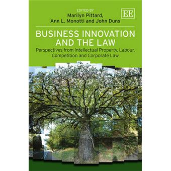 Business Innovation And The Law Perspectives From Intellectual Property, Labour, Competition And Corporate Law - 1