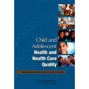 Child and Adolescent Health and Health Care Quality - Measuring What Matters - Paperback - 2011 - 1