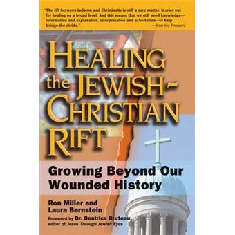 Healing the Christian Rift : Growing Beyond Our Wounded History - 1