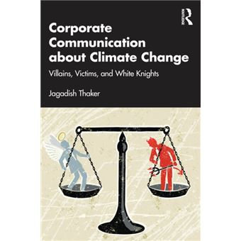 Corporate Communication about Climate Change Villains, Victims, and White Knights - 1