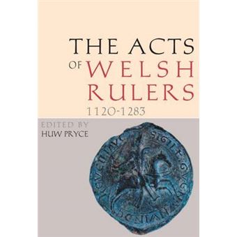 The Acts of Welsh Rulers - 1120-1283 - Hardback - 2010 - 1