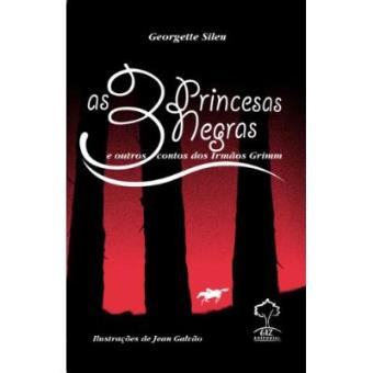 Três Princesas Negras E Outros Contos Dos Irmãos Grimm - 1