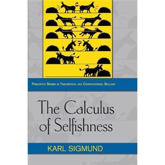 The Calculus Of Selfishness 10 Princeton Series In Theoretical And Computational Biology - 1