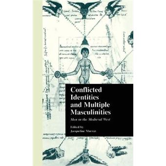 Conflicted Identities and Multiple Masculinities - Men in the Medieval West - Hardback - 1999 - 1