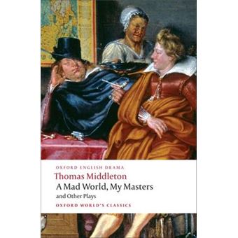 A Mad World, My Masters and Other Plays - Paperback - 2009 - 1