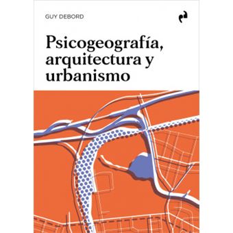 Psicogeografía, Arquitectura Y Urbanismo - 1