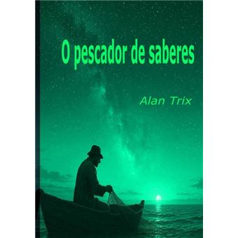 O Pescador De Saberes - 1