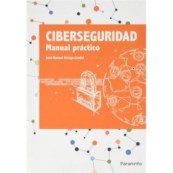 Ciberseguridad. Manual Práctico - 1