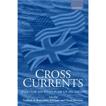 Cross Currents - Family Law and Policy in the US and England - Hardback - 2000 - 1