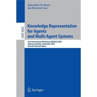 Knowledge Representation for Agents and Multi-Agent Systems - First International Workshop, KRAMAS 2008, Sydney, Australia, September 17, 2008, Revised Selected Papers - Paperback - 2009 - 1