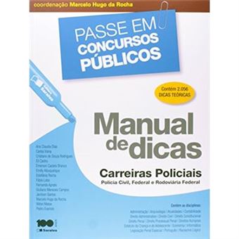 Manual De Dicas. Carreiras Policiais. Polícia Civil Federal E Rodoviária Federal - Coleção Passe Em Concursos Públicos - 1