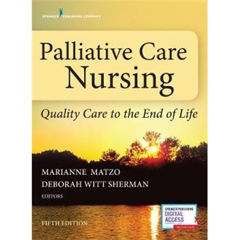 Palliative Care Nursing Quality Care To The End Of Life, Fifth Edition - 1