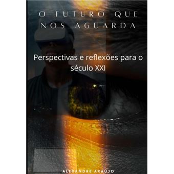 O Futuro Que Nos Aguarda - 1