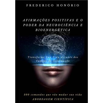 Afirmações Positivas E O Poder Da Neurociência E Bioenergética - 1