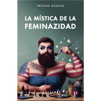 La Mística De La Feminazidad - 1