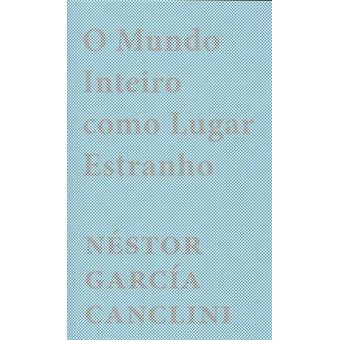 O Mundo Inteiro Como Lugar Estranho - 1
