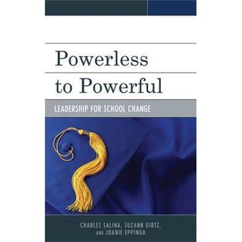 Powerless to Powerful : Leadership for School Change - 1